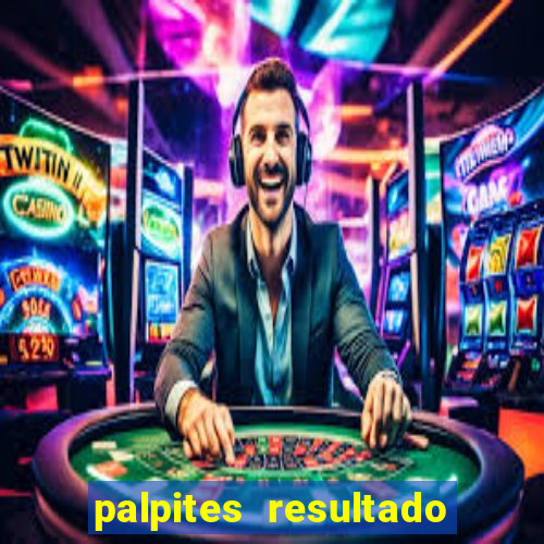 palpites resultado correto jogos de hoje